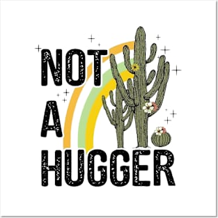 Not A Hugger - Funny Sarcastic Cactus Antisocial Posters and Art